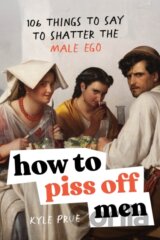 How to Piss Off Men