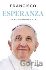 Esperanza. La autobiografía: Memorias del papa Francisco / Hope