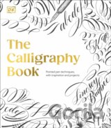 The Calligraphy Book: Pointed Pen Techniques, with Projects and Inspiration