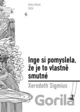 Inge si pomyslela, že je to vlastně smutné