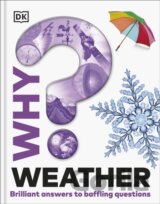 Why? Weather: Brilliant Answers to Baffling Questions