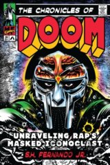 The Chronicles of DOOM: Unravelling Rap's Masked Iconoclast