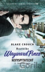 Mestečko Wayward Pines: Nevyspytateľný