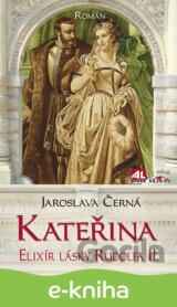 Kateřina - Elixír lásky Rudolfa II.