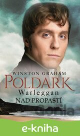 Poldark - Warleggan: Nad propastí
