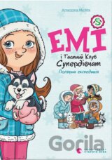Emi i Taiemnyi Klub Superdivchat. Poliarna ekspedytsiia