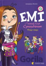 Emi i Taiemnyi Klub Superdivchat. Fokus-pokus