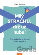 Milý strachu, drž už hubu!