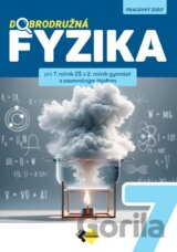 Dobrodružná fyzika pre 7. ročník ZŠ a 2. ročník gymnázií s osemročným štúdiom