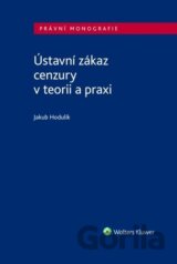 Ústavní zákaz cenzury v teorii a praxi