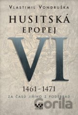 Husitská epopej VI (1461 - 1471)