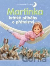 Martinka - krátké příběhy o přátelství