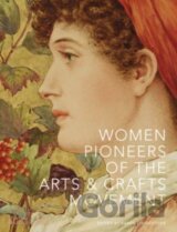 Women Pioneers of the Arts and Crafts Movement