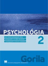 Psychológia pre SPgŠ, PaSA, PaKA a 2. ročník ŠO učiteľstvo pre materské školy a vychovávateľstvo