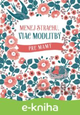 Menej strachu, viac modlitby pre mamy