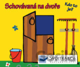 Schovávaná na dvoře - Kdo to je?
