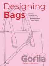 Designing Bags: Typology, Construction Techniques, Analogue and Digital Patternmaking from Scratch