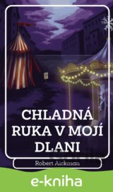 Chladná ruka v mojí dlani