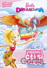 Barbie Dreamtopia: Vybarvuj, čti si nalepuj