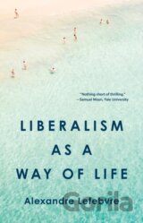 Liberalism as a Way of Life