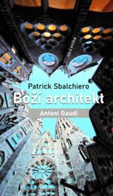 Boží architekt Antoni Gaudí