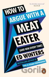 How to Argue With a Meat Eater (And Win Every Time)