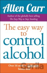 Allen Carr's Easyway to Control Alcohol