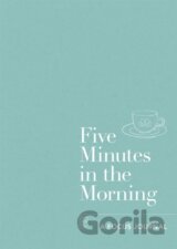 Five Minutes in the Morning