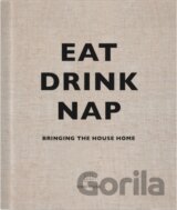 Eat, Drink, Nap