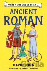 What It Was Like to be an Ancient Roman