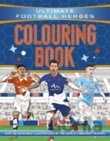 Ultimate Football Heroes Colouring Book (The No.1 football series)