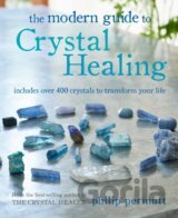 The Modern Guide to Crystal Healing