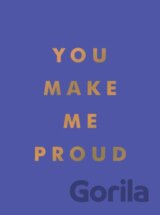 You Make Me Proud