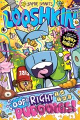 Looshkin: Oof! Right in the Puddings! (a Phoenix Comic Book, from the million-selling Jamie Smart, Illustrator of the Year)