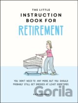 The Little Instruction Book for Retirement