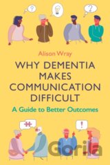 Why Dementia Makes Communication Difficult