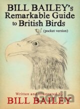 Bill Bailey's Remarkable Guide to British Birds