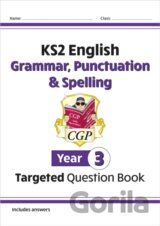 KS2 English Year 3 Grammar, Punctuation & Spelling Targeted Question Book (with Answers)