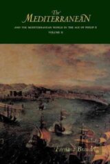 The Mediterranean and the Mediterranean World in the Age of Philip II.