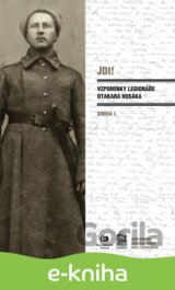 Jdi! - Vzpomínky legionáře Otakara Husáka 1