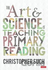 The Art and Science of Teaching Primary Reading