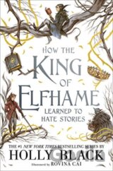 How the King of Elfhame Learned to Hate Stories (The Folk of the Air series)