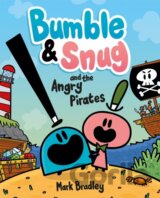 Bumble and Snug and the Angry Pirates