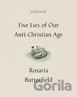 Five Lies of Our Anti-Christian Age Study Guide