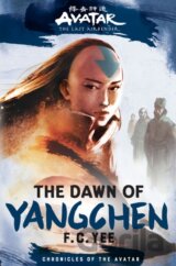 Avatar, The Last Airbender: The Dawn of Yangchen (Chronicles of the Avatar Book 3)