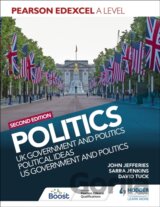 Pearson Edexcel A Level Politics 2nd edition: UK Government and Politics, Political Ideas and US Government and Politics
