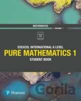Pearson Edexcel International A Level Mathematics Pure Mathematics 1 Student Book