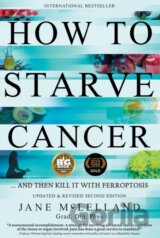 How To Starve Cancer 2Nd Ed