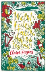 Welsh Fairy Tales, Myths and Legends