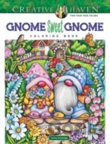 Creative Haven Gnome Sweet Gnome Coloring Book